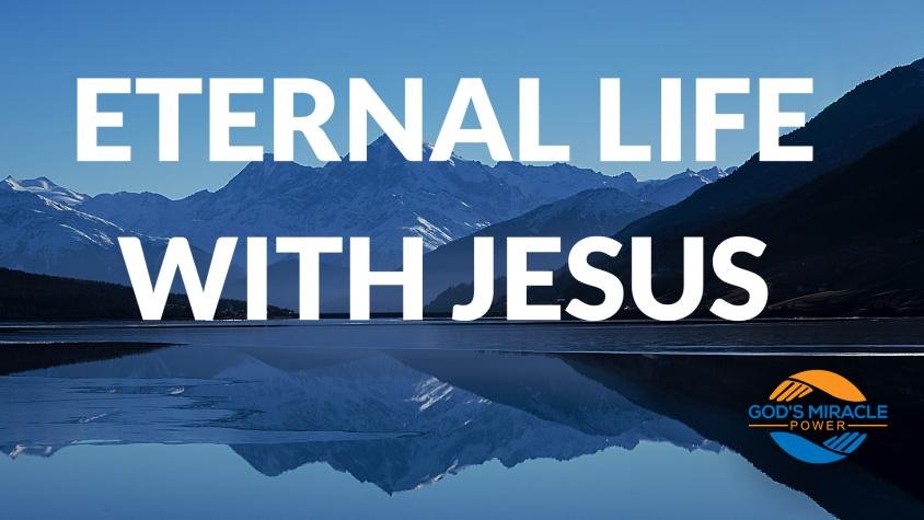 Eternal Life with Jesus