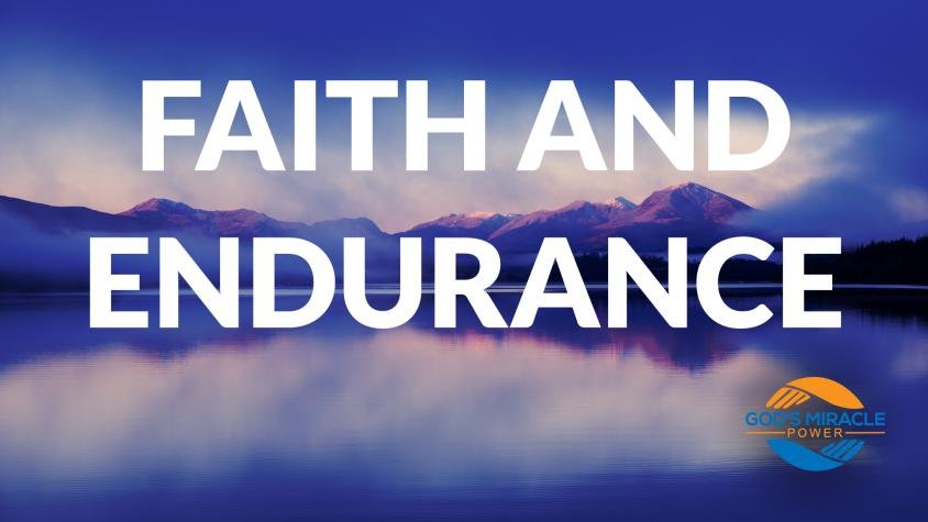 Faith and endurance