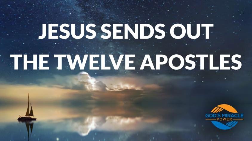 Jesus Sends Out the Twelve Apostles