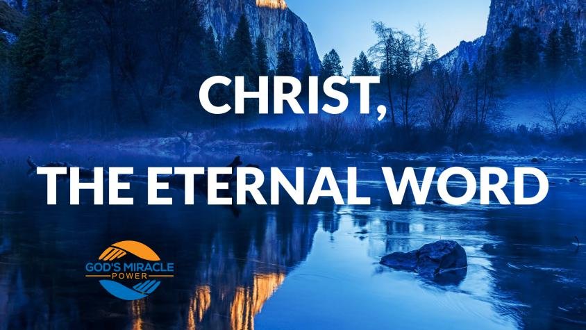 Christ, The Eternal Word