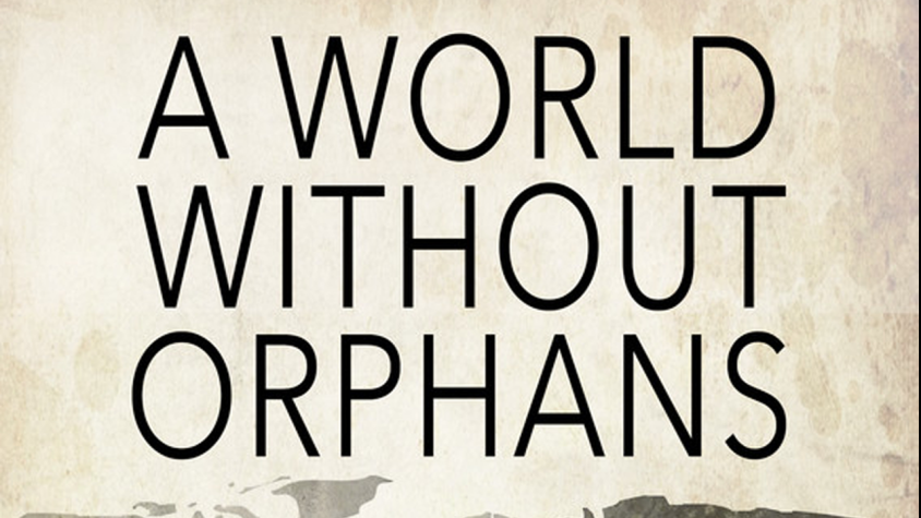 A World Without Orphans